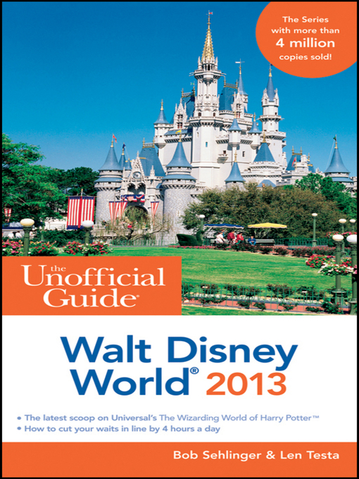 Title details for The Unofficial Guide Walt Disney World 2013 by Bob Sehlinger - Available